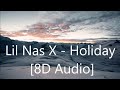 Lil Nas X - Holiday (8d audio)