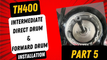 TH400 - Intermediate - Direct Drum - Forward Drum Installation - PART 5