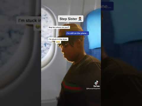 When your step sister say she’s stuck in the dryer