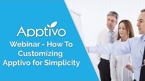 Apptivo Webinar - How To Customizing Apptivo for Simplicity