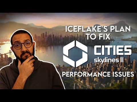 Iceflake's Plan To Fix Cities Skylines 2's Performance Issues...