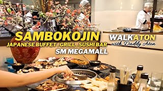Hey Grill Lovers! SAMBOKOJIN JAPANESE BUFFET SM MEGAMALL | GRILL | Walking Tour | 4K Video