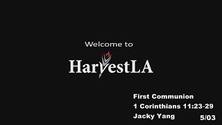 HarvestLA 20200503 - First Communion - 1 Corinthians 11:23‐29