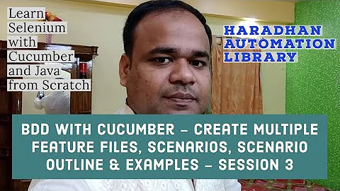 Cucumber BDD - Create Multiple Feature Files & Scenarios, Scenario Outline & Examples - Session 3