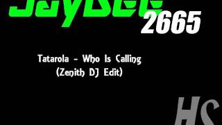 Tatarola - Who Is Calling (Zenith DJ Edit)