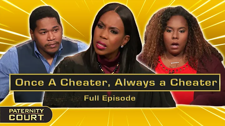 Once a Cheater, Always a Cheater: Girlfriend Cheat...