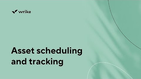 Asset scheduling and Tracking