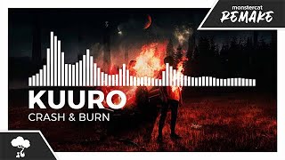 KUURO - Crash & Burn [Monstercat Remake]