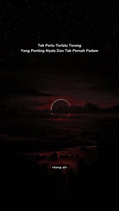 story wa 30 detik | tak perlu terlalu terang