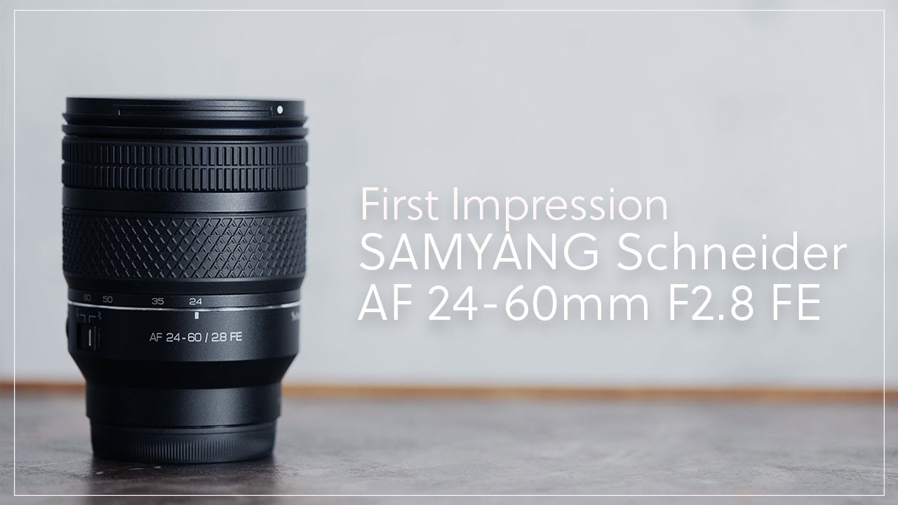 First Impression】SAMYANG Schneider AF 24-60mm F2.8 FE - YouTube