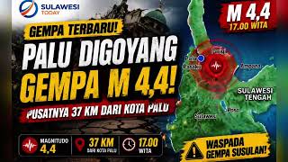Palu Digoyang Gempa M 4,4 Sore Ini, Pusatnya 37 Km dari Kota - Gempa Sulteng
