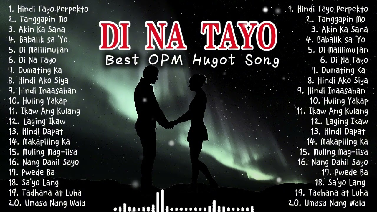 DI NA TAYO -  Best OPM Hugot Playlist Tagos Sa Puso Love Songs Nonstop