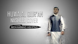 Huwa Al Qur'an (It is the Qur'an) | Official Nasheed Cover | Mohammad Ashfak