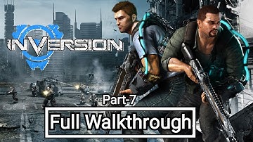 Inversion full gameplay (Part-7)