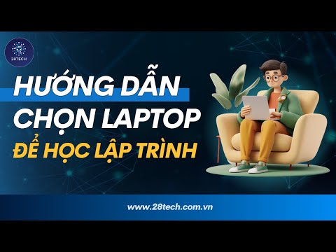 #1 Hướng Dẫn Lựa Chọn Laptop Cho Tân Sinh Viên CNTT Mới Nhất