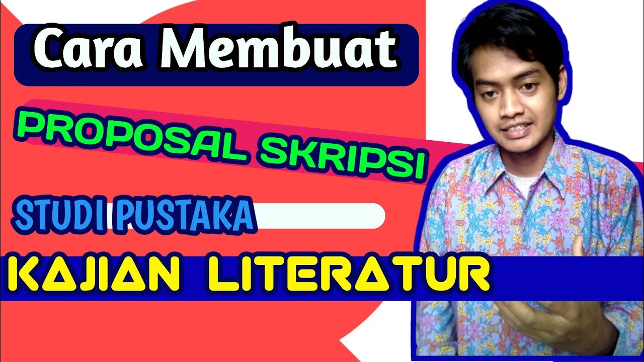 Membuat Proposal Skripsi Studi Pustaka Studi Literatur Skripsi Cepat Part 20 Youtube