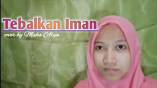 TEBALKAN IMAN WAFIQ AZIZAH - COVER BY MAHA ALYA