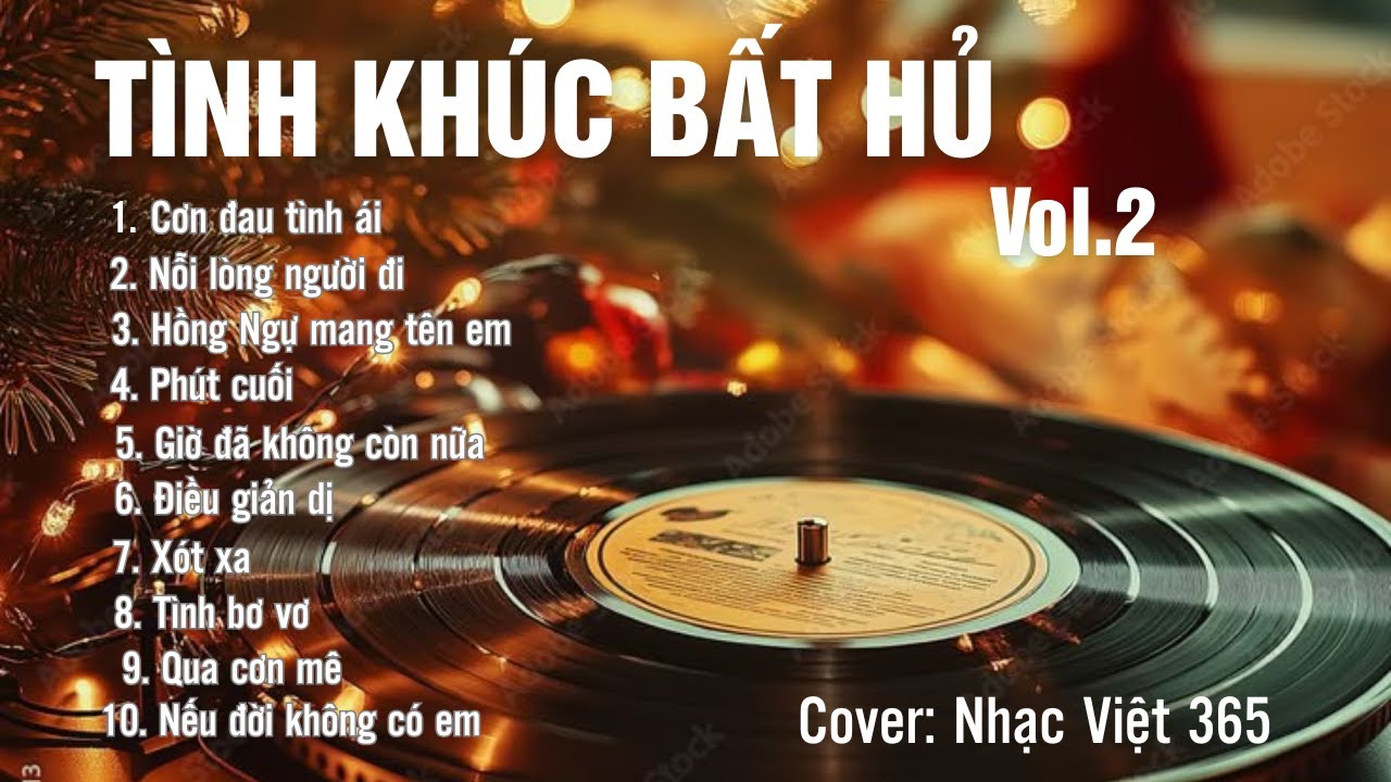 TÌNH KHÚC BẤT HỦ - Vol.2 | Tuyển Tập 10 Ca Khúc Nhạc Trữ Tình Xưa | Covered by Nhạc Việt 365