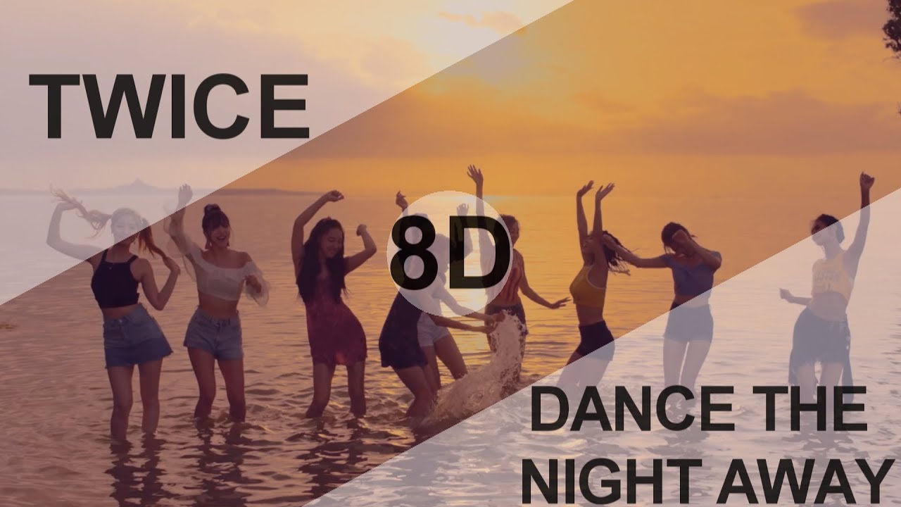 TWICE (트와이스) - DANCE THE NIGHT AWAY [8D USE HEADPHONE] 🎧