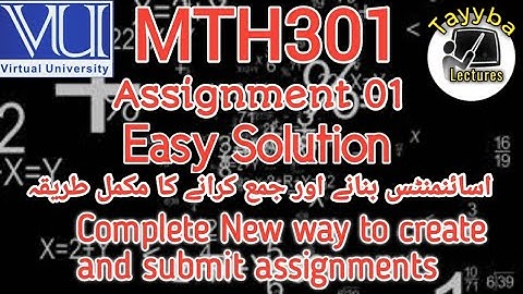 MTH301 Assignment-01  Complete Easy Solution | Complete way to create and submit assignments.