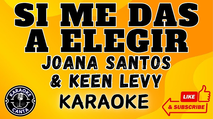 Si Me Das a Elegir - Joana Santos, Keen Levy | Karaoke Instrumental con Letra