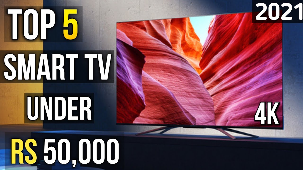 Top 5 best smart tv under 50000 in 2021 ⚡ best 4k tv under 50000 in