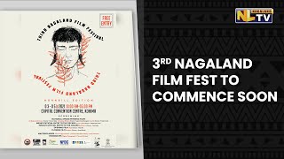 3RD NAGALAND FILM FEST TO SCREEN NATIONAL AWARD WINNING FILMS