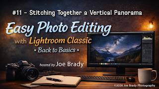 Episode 11   Stitching a Vertical Panorama with Lightroom Classic