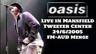 Oasis - Live in Mansfield, Tweeter Center, 24/6/2005 [FM AUD]