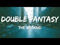 The Weeknd - Double Fantasy (Lyrics) ft. Future