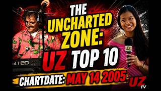 The Uncharted Zone: UZ Top 10 Chartdate: May 14 2005