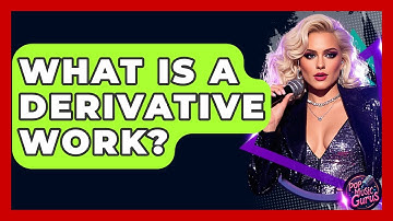 What Is A Derivative Work? - Pop Music Gurus