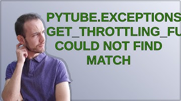 pytube.exceptions.RegexMatchError: get_throttling_function_name: could not find match
