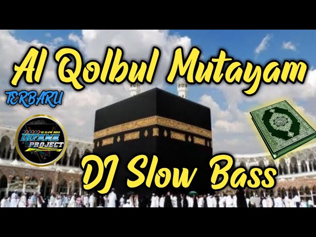 Al Qolbul Mutayam DJ Slow Bass •Ihfana Project Support Octave Studios class=