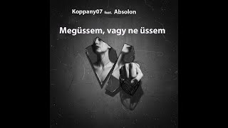 Koppany07 Feat. Absolon - Megüssem, Vagy Ne Üssem Cover Remix 2K25