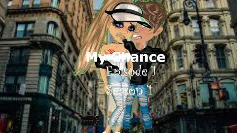 My chance | msp series | s1 ep1|