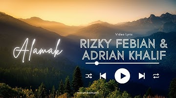 Rizky Febian & Adrian Khalif - Alamak (LYRIC) lirik