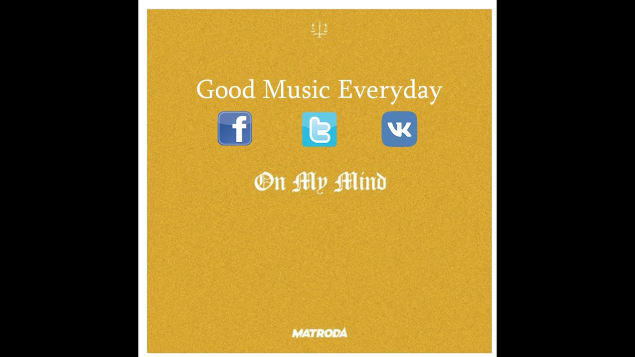 Matroda - On My Mind (VIP DnB Edit) | Good Music Everyday