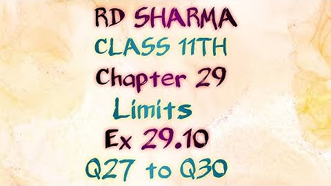 RD Sharma | Class 11 | Chapter 29 | Limits | Ex 29.10 | Q27 to Q30 |