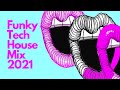 Funky Tech House Mix 2021