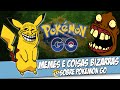 PGO: POKÉMON GO zoeiras e memes