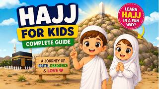 Hajj Steps for Kids | Day 10 of Dhul Hijjah | All Hajj Steps Explained in a Fun Way