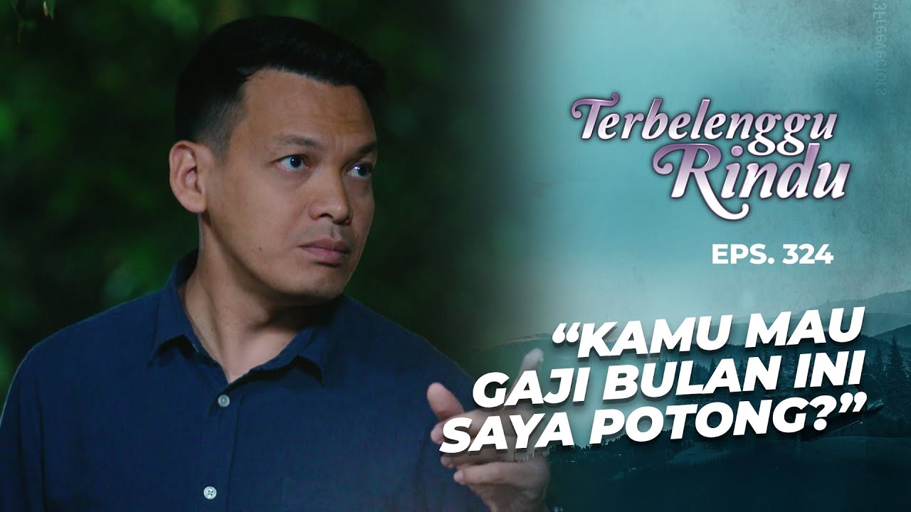 GABISA NOLAK! Baron Harus Nurut Perintah Noah | TERBELENGGU RINDU | EPS. 324 (1/2)