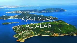 Aşk-ı Mevzu - Adalar