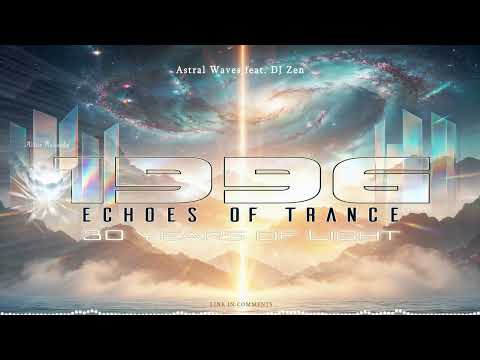 ASTRAL WAVES feat. DJ Zen - "1996" - Echoes of Trance | 4K |ᵁᴴᴰ