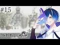 【NieR Replicant ver.1.22474487139...】私の声を聞いて#15【#新人Vtuber】