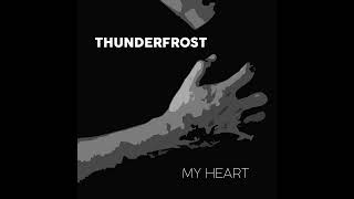 Thunderfrost - My Heart [Official Audio]