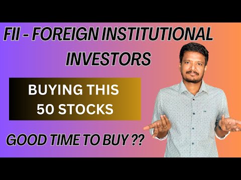 FII BUY THIS 50 STOCKS - GOOD TIME TO BUY? 