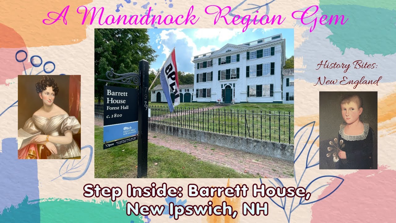 A Monadnock Region Gem: Step Inside Barrett House, New Ipswich, NH - History Bites: New England