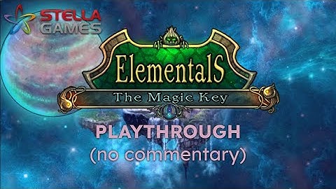 Elementals: The Magic Key - Playthrough (No Commentary)